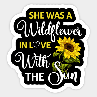 She Was A Wildflower In Love With The Sun Sticker